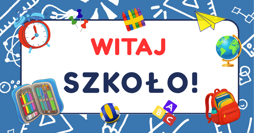 WITAJ SZKOŁO!